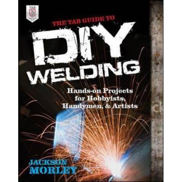 TAB Guide to DIY Welding