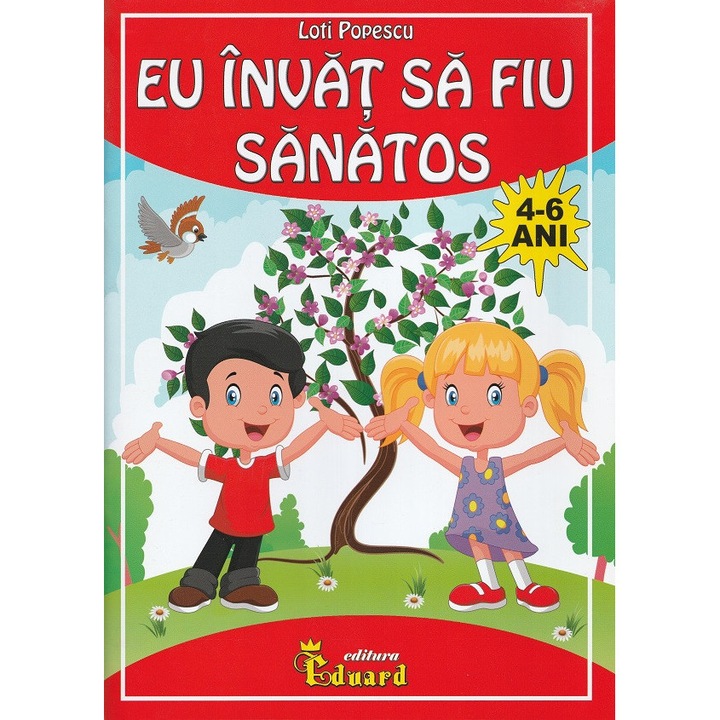 Eu Invat Sa Fiu Sanatos 4-6 Ani - Loti Popescu