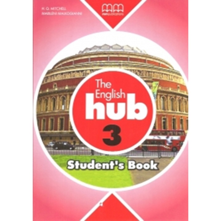 The English Hub 3 Student'S Book - H.Q. Mitchell , Marileni Malkogianni