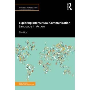 Exploring Intercultural Communication Exploring Intercultural Communication