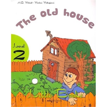Little Books: The Old House - Level 2 Reader With CD - H.Q. Mitchell , Marileni Malkogianni Little Books: The Old House - Level 2 Reader With CD - H.Q. Mitchell , Marileni Malkogianni