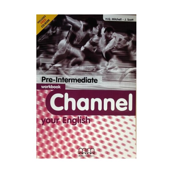 Channel Your English Pre-Intermediate Workbook - H.Q. Mitchell, J. Scott