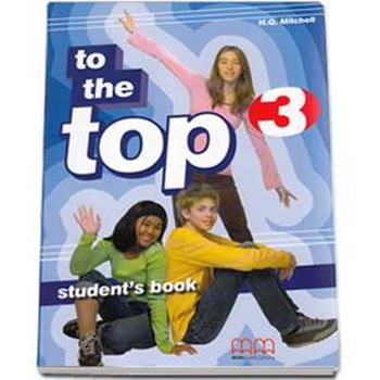 To The Top 3 Student's Book - H.Q. Mitchell To The Top 3 Student's Book - H.Q. Mitchell