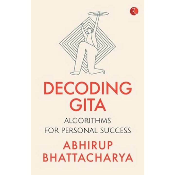Decoding Gita de Abhirup Bhattacharya