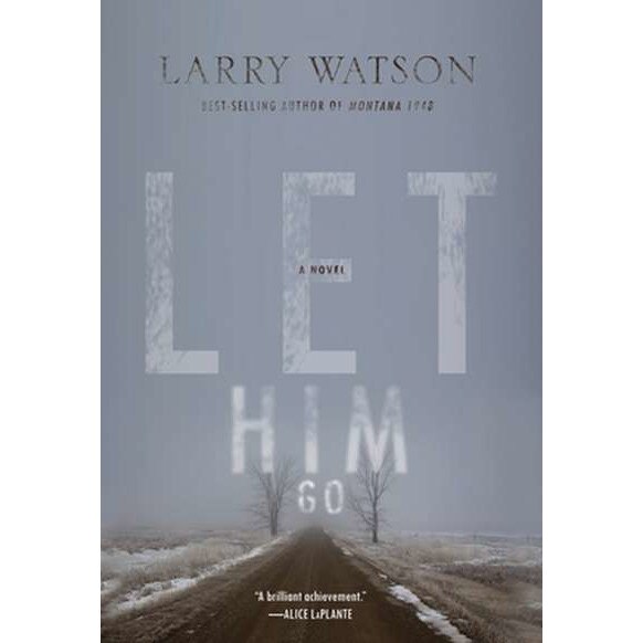 Let Him Go de Larry Watson - eMAG.ro