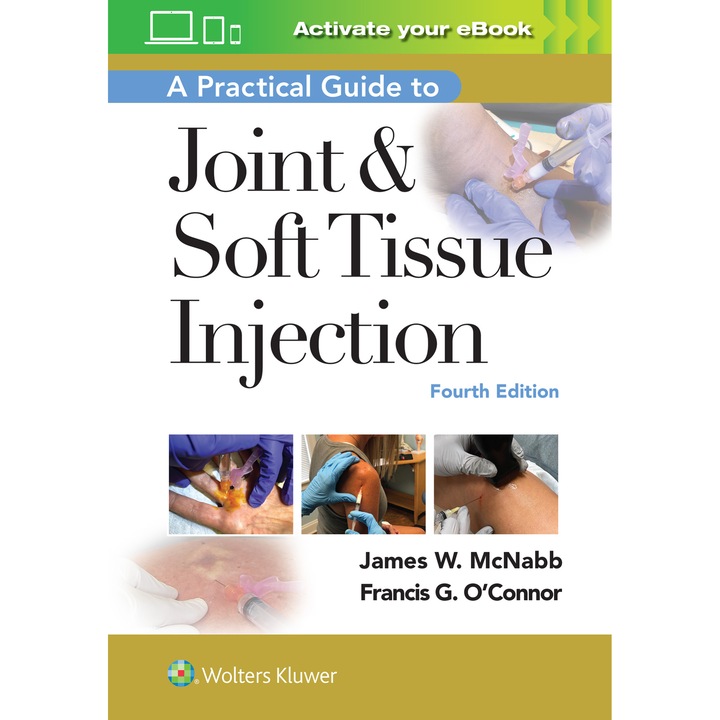 A Practical Guide to Joint & Soft Tissue Injection de Dr. James W. McNabb M.D