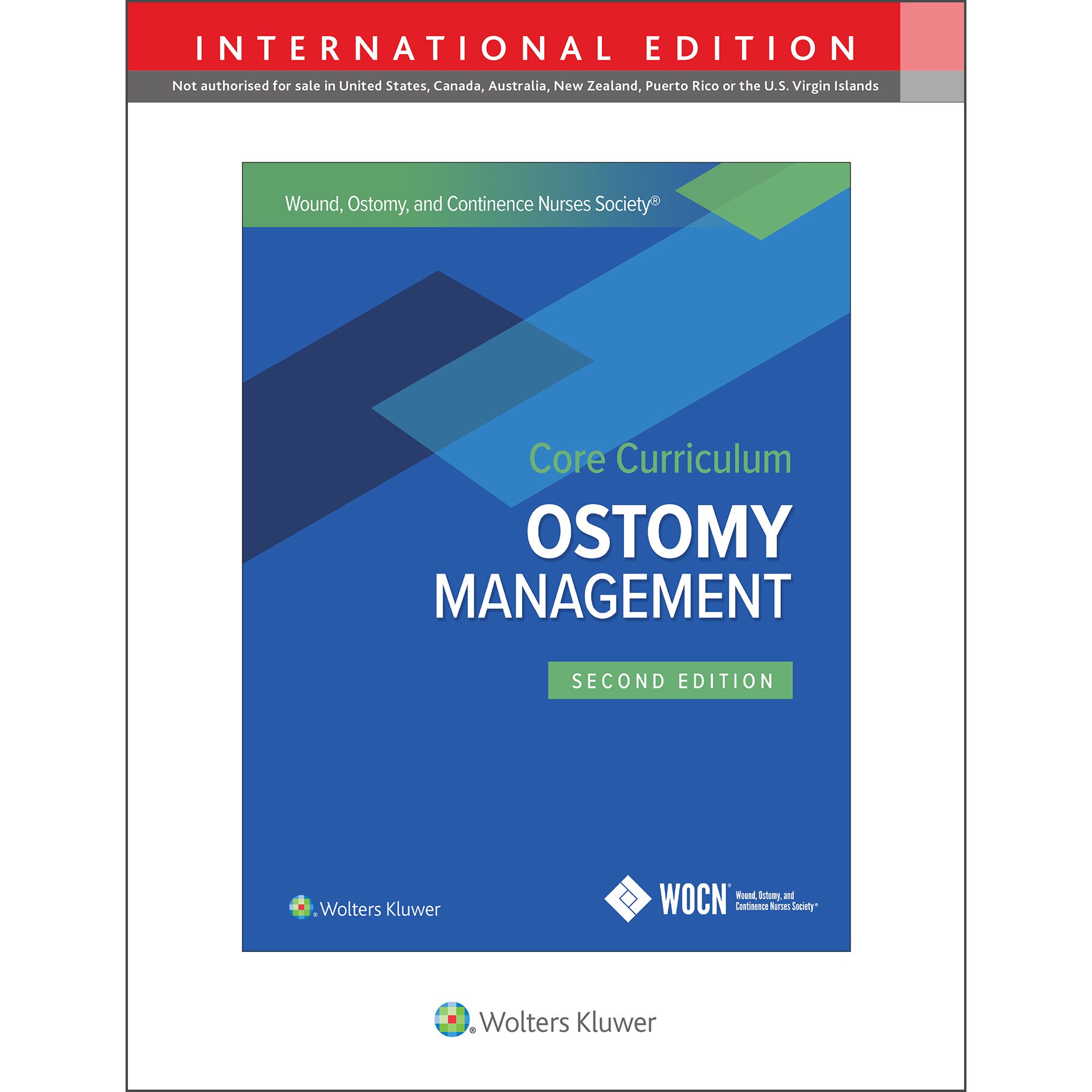 Wound, Ostomy and Continence Nurses Society Core Curriculum Ostomy