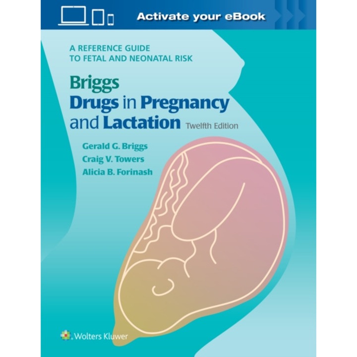 Briggs Drugs in Pregnancy and Lactation de Gerald G. Briggs BPharm, FCCP