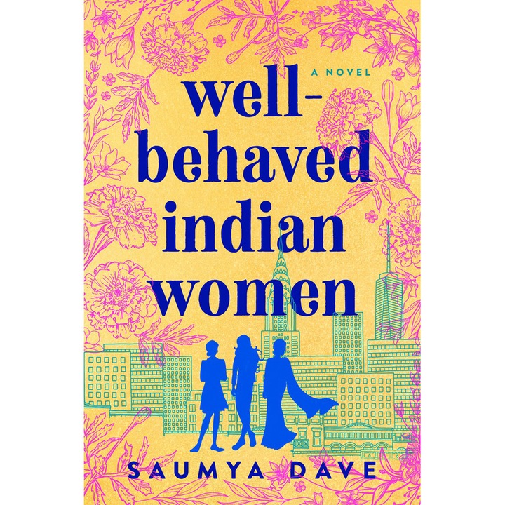 Well-behaved Indian Women de Saumya Dave