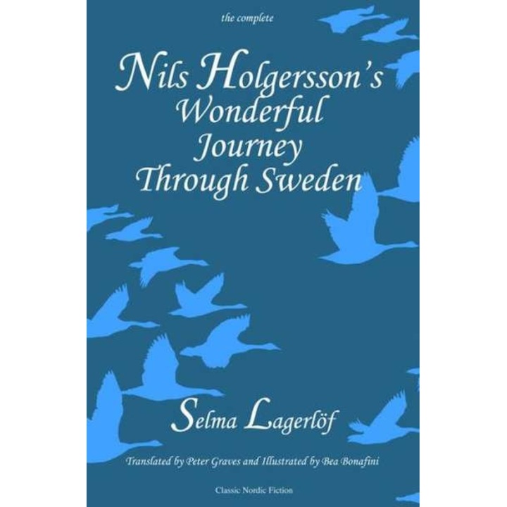 Nils Holgersson's Wonderful Journey Through Sweden, the Complete Volume de Selma Lagerlof