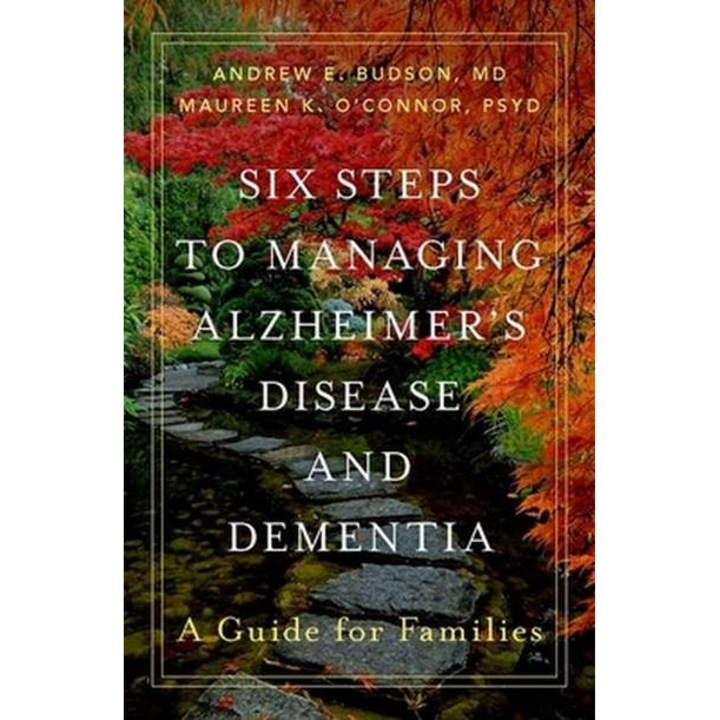 Six Steps to Managing Alzheimer's Disease and Dementia de Andrew E. Budson