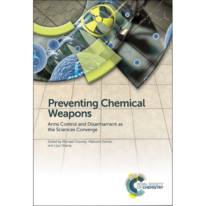 Preventing Chemical Weapons: Arms Control and Disarmament as the Sciences Converge de Michael C. Rowley