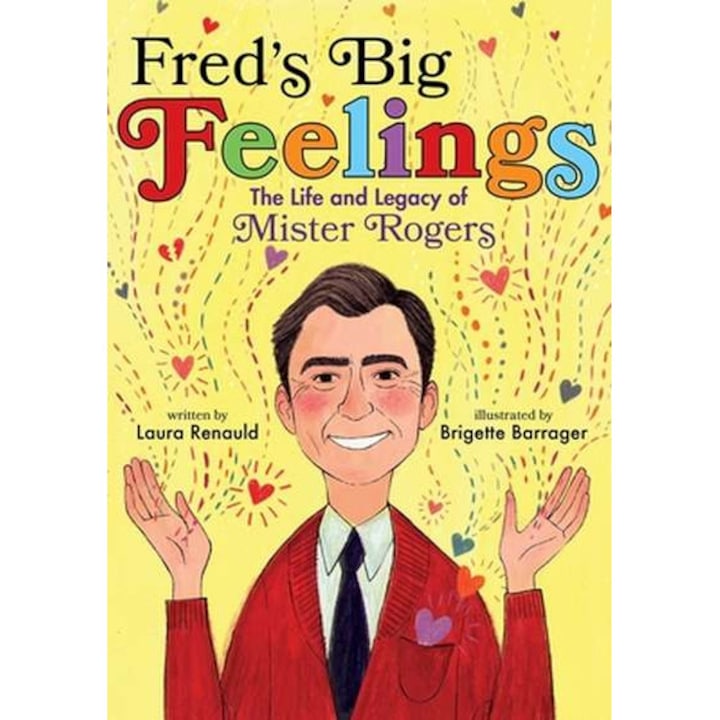 Fred's Big Feelings: The Life and Legacy of Mister Rogers de Laura Renauld