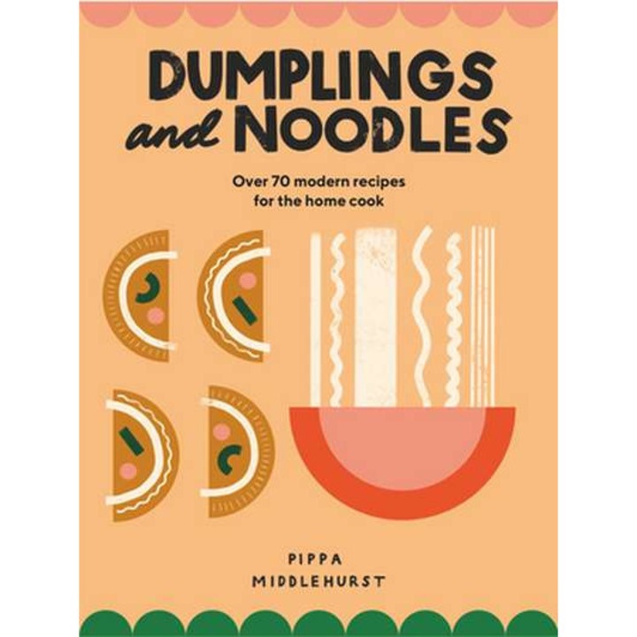 Dumplings and Noodles de Pippa Middlehurst