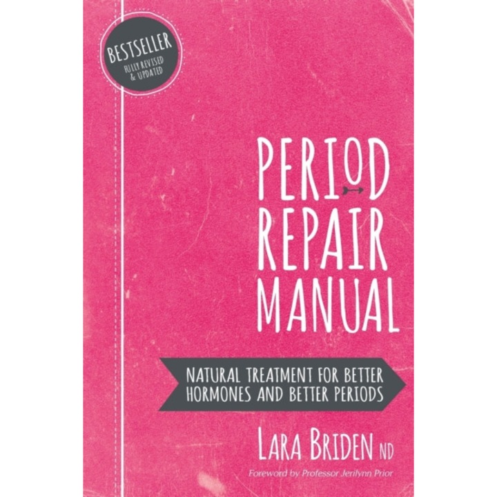 Period Repair Manual: Natural Treatment for Better Hormones and Better Periods de Lara Briden Nd