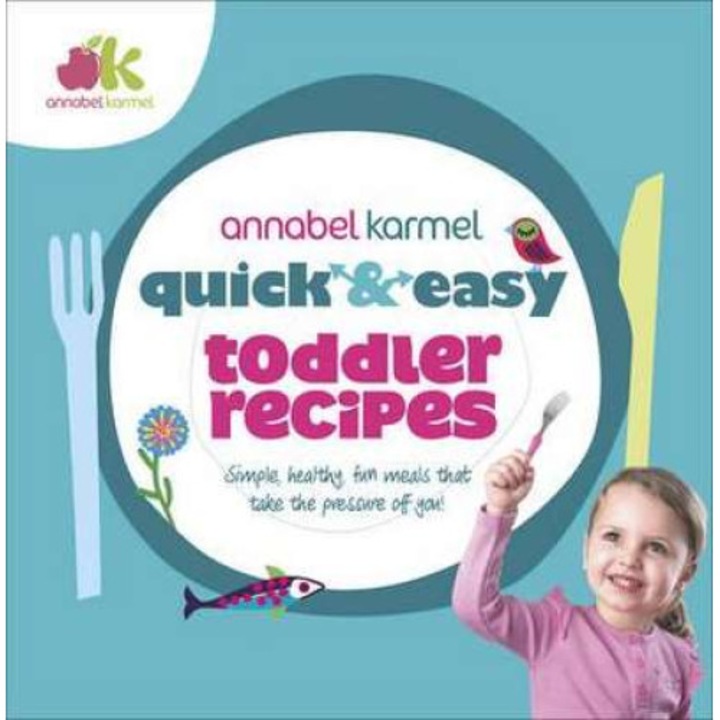 Karmel, A: Quick and Easy Toddler Recipes de Annabel Karmel