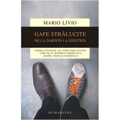 Gafe Stralucite.De la Darwin la Einstein - Mario Livio