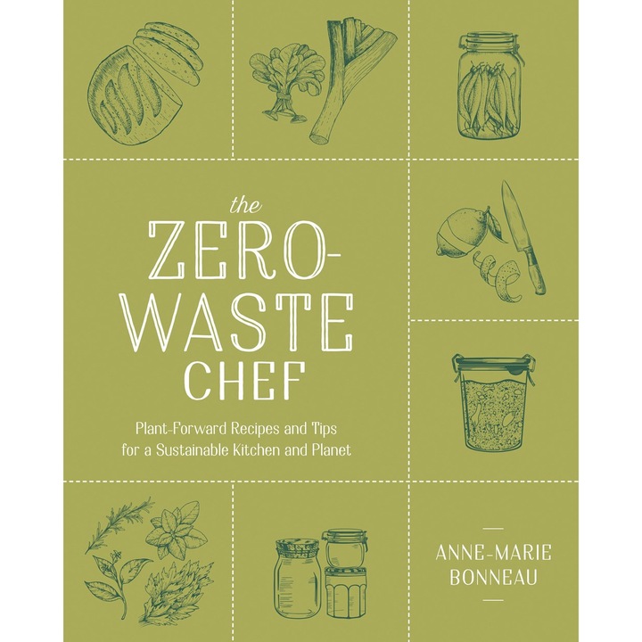 The Zero-waste Chef de Anne-Marie Bonneau