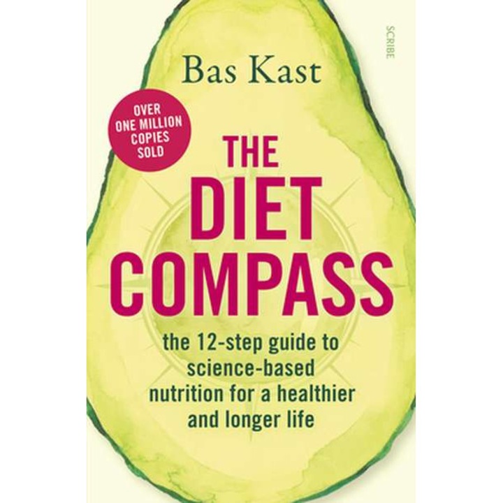The Diet Compass: The 12-Step Guide to Science-Based Nutrition for a Healthier and Longer Life de Bas Kast