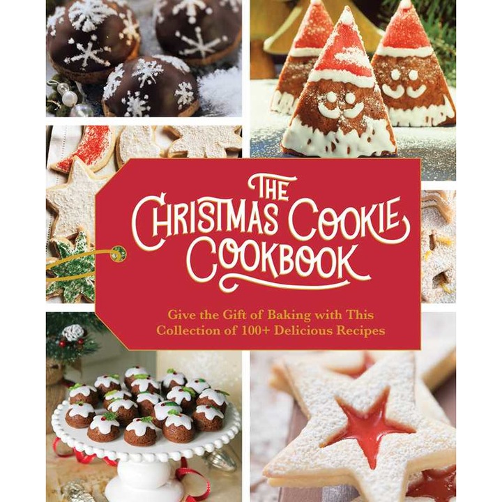 The Christmas Cookie Cookbook: Over 100 Recipes to Celebrate the Season de Cider Mill Press