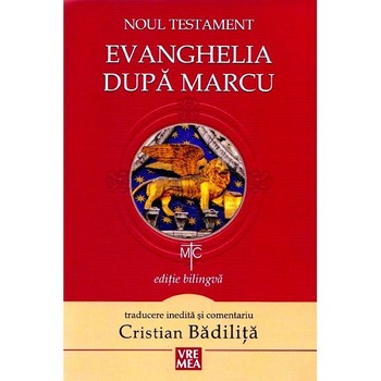 Noul Testament: Evanghelia dupa Marcu Noul Testament: Evanghelia dupa Marcu