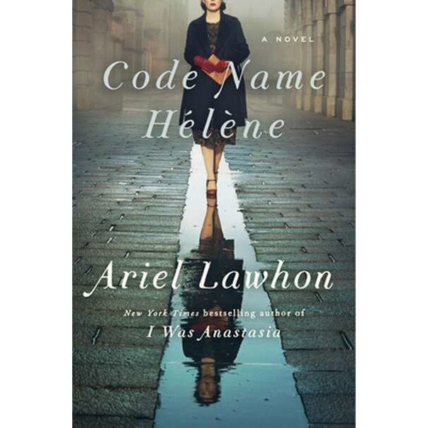 Code Name Hélène by Ariel Lawhon