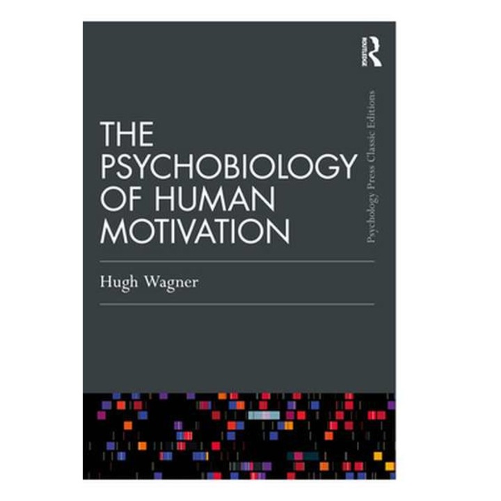 The Psychobiology of Human Motivation de Hugh Wagner