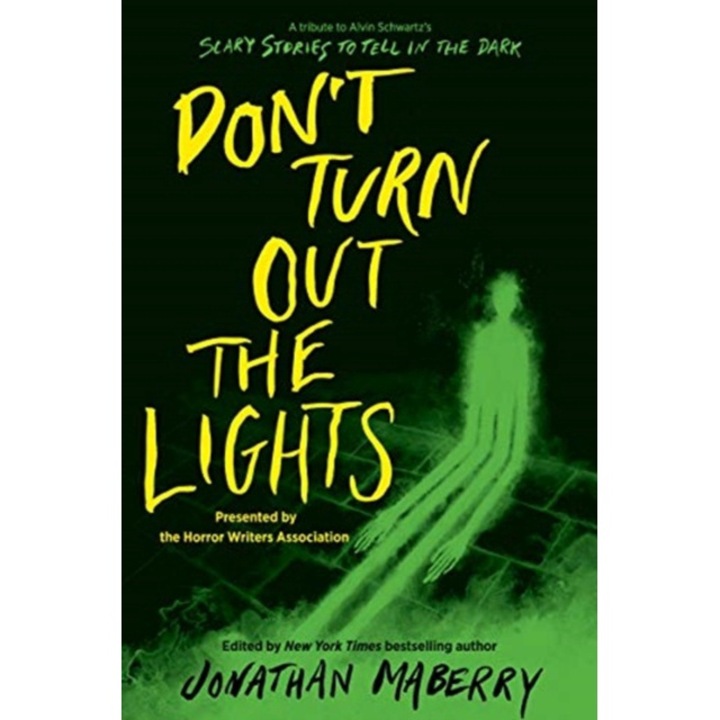 Don't Turn Out The Lights: A Tribute To Alvin Schwartz's Scary Stories To Tell In The Dark - Jonathan Maberry