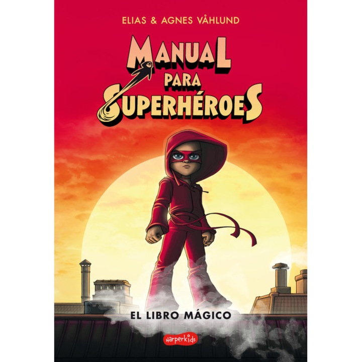 Manual para superhéroes. El libro mágico de Elias Våhlund