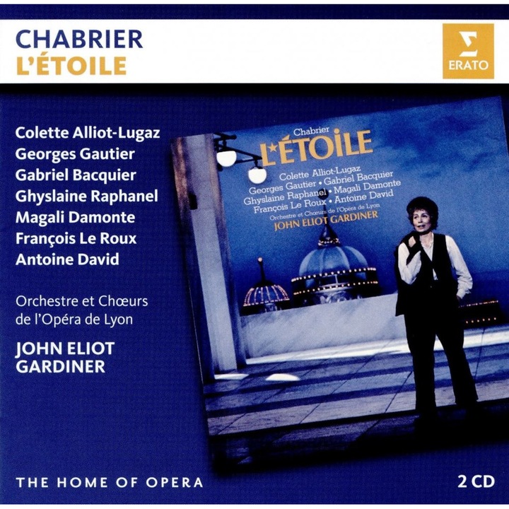 Colette Alliot-Lugaz, Georges Gautier, Gabriel Bacquier, Orchestre et Choeurs de L\'Opera de Lyon, John Eliot Gardiner - Chabrier: L\'Etoile (2CD)