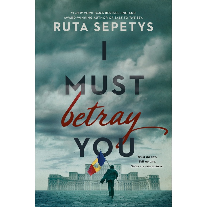 I Must Betray You - Ruta Sepetys, editia 2022