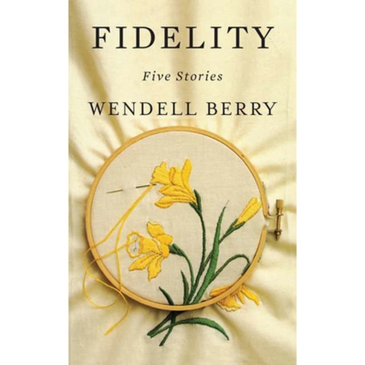 Fidelity de Wendell Berry