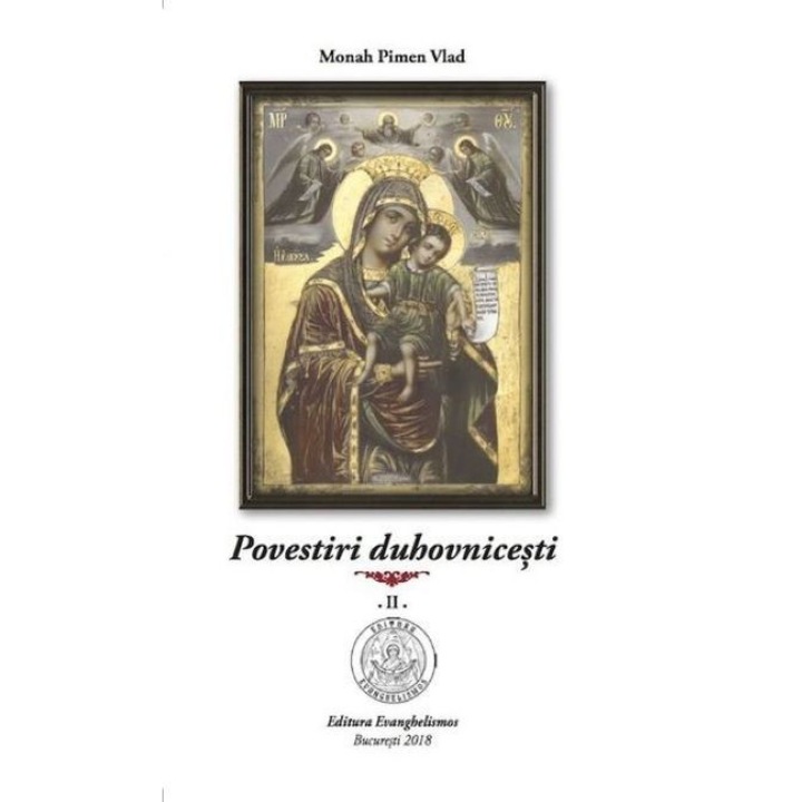 Povestiri duhovnicesti - Vol. 2, Monah Pimen Vlad, 2018