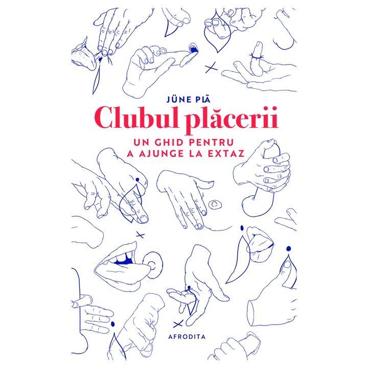 Clubul placerii: un ghid pentru a ajunge la extaz, Jüne Plã