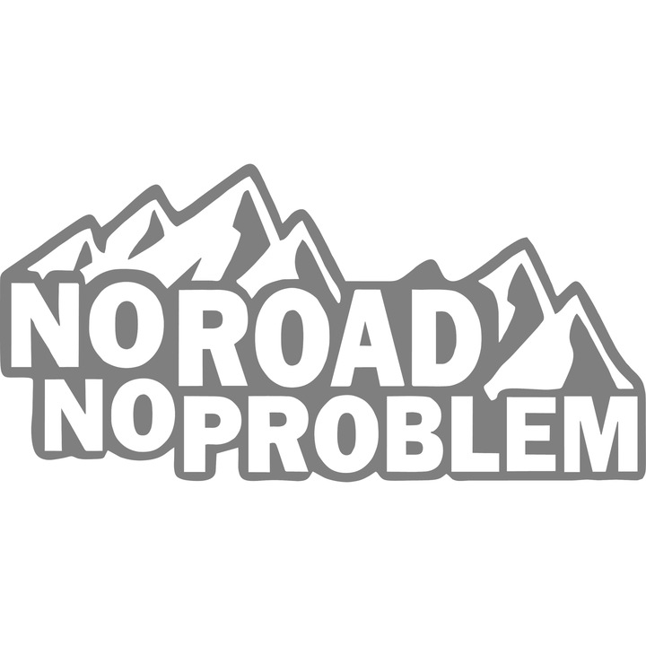 Sticker auto "No road, no problem'', 25x12cm, Gri