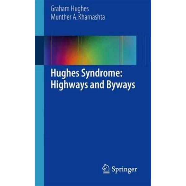 Hughes Syndrome: Highways and Byways