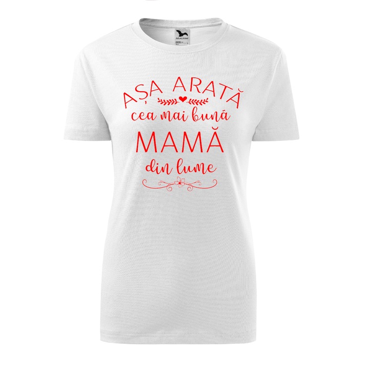 Tricou Dama, Personalizat "Asa arata cea mai buna mama din lume", Alb, Marime XXL