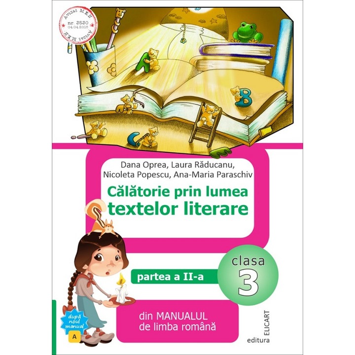 Calatorie Prin Lumea Textelor Literare - Clasa 3 Partea 2. Varianta A - Dana Oprea, Laura Raducanu, Nicoleta Popescu, Ana-maria Paraschiv