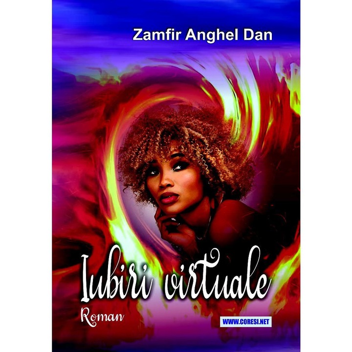 Iubiri virtuale. Roman, Zamfir Anghel Dan