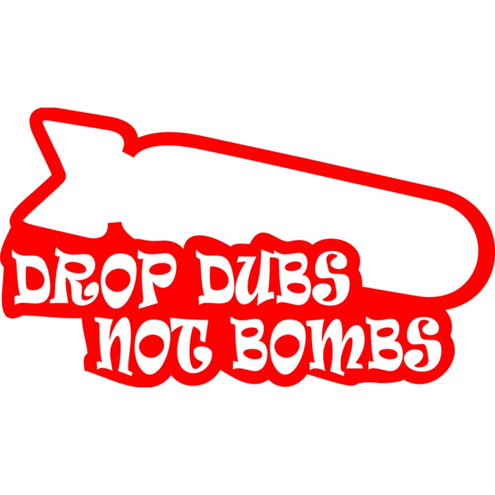 Sticker auto "Drop dubs not bombs'', 17x9,6 cm, Rosu
