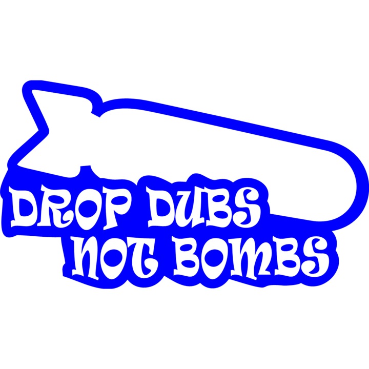 Sticker auto "Drop dubs not bombs'', 17x9,6 cm, Albastru