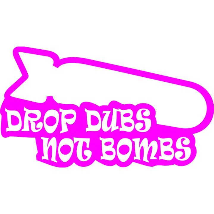 Sticker auto "Drop dubs not bombs'', 17x9,6 cm, Roz