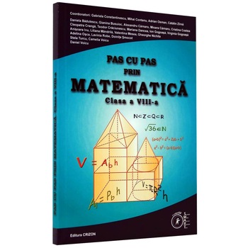 Pas cu pas prin Matematica - Clasa a 8-a Pas cu pas prin Matematica - Clasa a 8-a