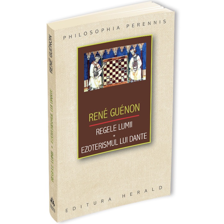 Regele lumii. Ezoterismul lui Dante, Rene Guenon