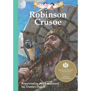 Robinson Crusoe. Repovestire dupa romanul lui Daniel Defoe - Deanna McFadde Robinson Crusoe. Repovestire dupa romanul lui Daniel Defoe - Deanna McFadde