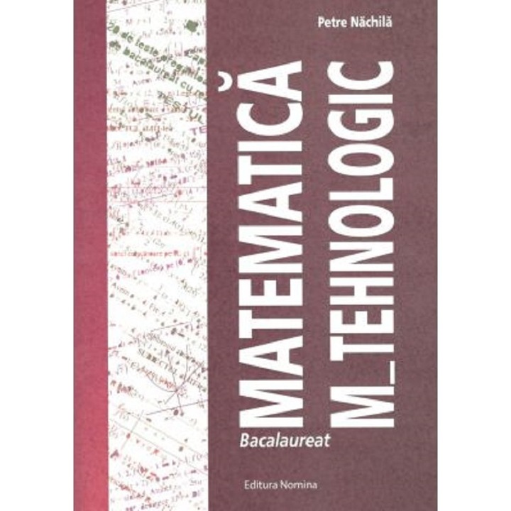 Matematica M-tehnologic Ghid Pentru Bac - Petre Nachila