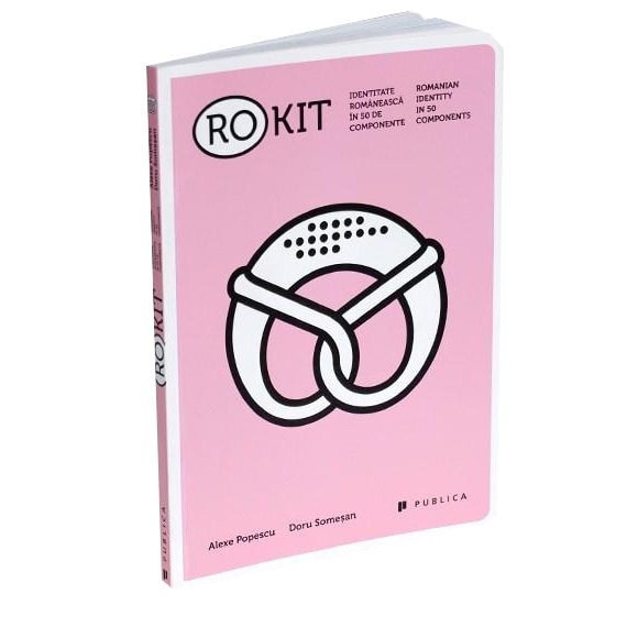 Ro‑Kit Identitate Romaneasca in 50 de Componente - Alexe Popescu, Doru Somesan