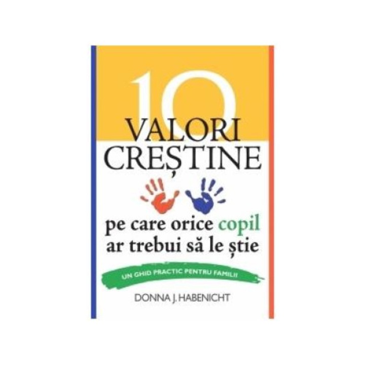 10 valori crestine pe care orice copil ar trebui sa le stie, Donna J. Habenicht