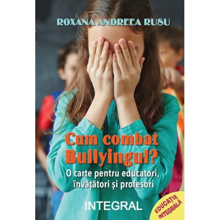 Cum combat bullyingul, Roxana Andreea Rusu