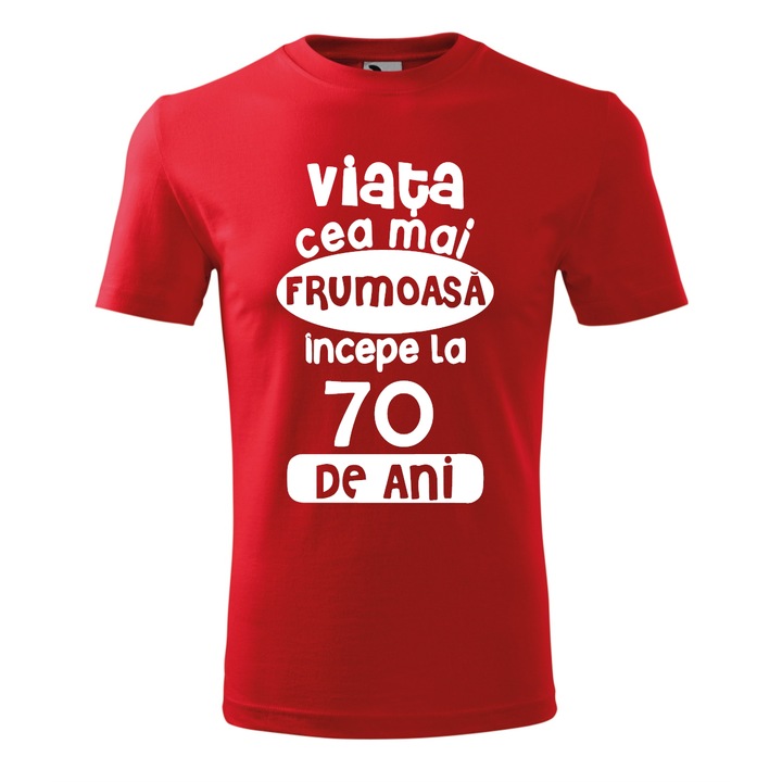 Tricou Barbat, Personalizat "Viata cea mai frumoasa incepe la 70 de ani", Rosu, Marime XXL